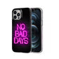 iPhone 12 Pro Max - No Bad Days - Evo Art - Tech21